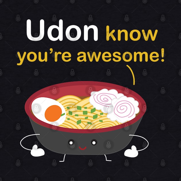 Udon know you're awesome! by tuamtium